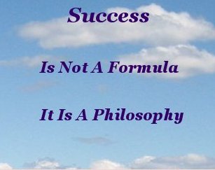 Success is not a formula it is a philosophy Success is not a formula it is a philosophy