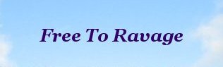 Free to ravage Free to ravage